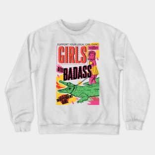 Retro Girls Are Badass Girl Power // 90s Nostalgia Girl Gang Crewneck Sweatshirt